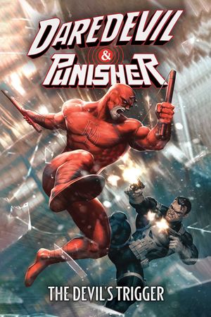 DAREDEVIL/PUNISHER: THE DEVIL'S TRIGGER (Trade Paperback)