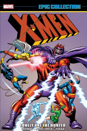 X-Men Epic Collection: Lonely Are the Hunted (Trade Paperback)