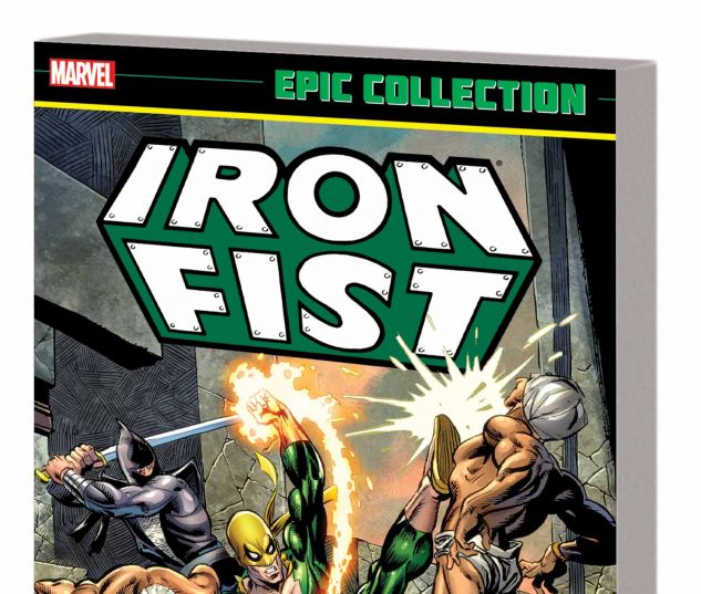 IRON FIST EPIC COLLECTION: THE FURY OF IRON FIST TPB