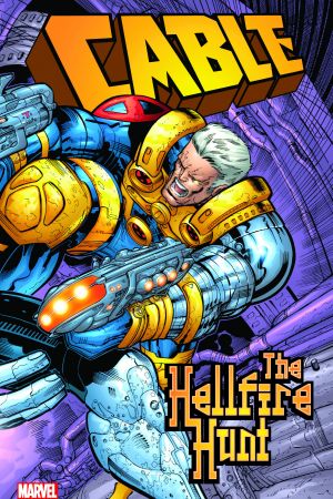 Cable: The Hellfire Hunt (Trade Paperback)
