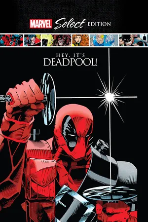 Deadpool: Hey, It's Deadpool! Marvel Select (Trade Paperback