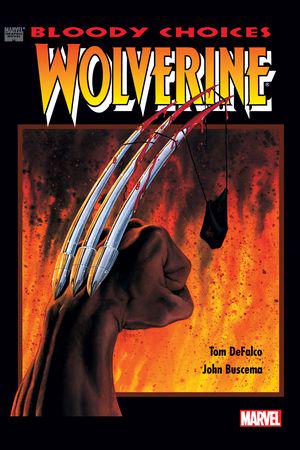 WOLVERINE: BLOODY CHOICES GN-TPB (Trade Paperback)