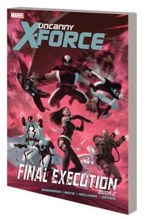 UNCANNY X-FORCE: FINAL EXECUTION BOOK 2 PREMIERE HC (Trade Paperback)