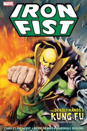 Iron Fist: Deadly Hands Of Kung Fu - The Complete Collection