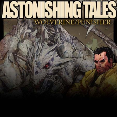 ASTONISHING TALES: WOLVERINE/PUNISHER (2009)