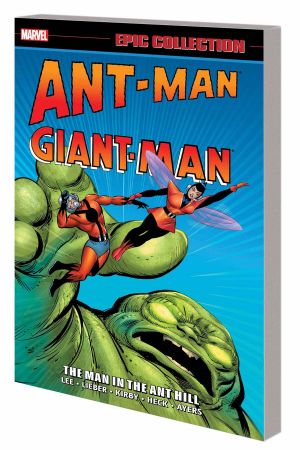 ANT-MAN/GIANT-MAN EPIC COLLECTION: THE MAN IN THE ANT HILL TPB (Trade Paperback)