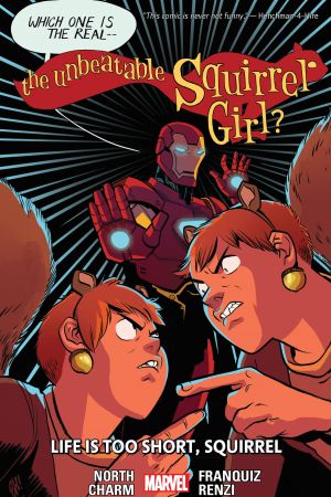 The Unbeatable Squirrel Girl Vol. 10: Life Is Too Short, Squirrel (Trade Paperback)