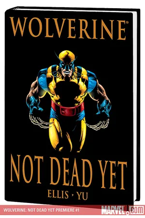 WOLVERINE: NOT DEAD YET (Hardcover)