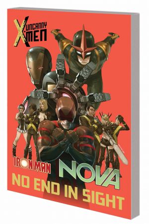 Uncanny X-Men/Iron Man/Nova: No End In Sight (Trade Paperback)