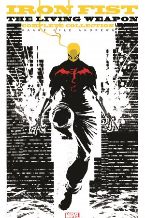 IRON FIST: THE LIVING WEAPON - THE COMPLETE COLLECTION TPB (Trade Paperback)