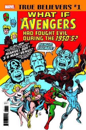 TRUE BELIEVERS: WHAT IF THE AVENGERS HAD FOUGHT EVIL DURING THE 1950S? 1 #1 