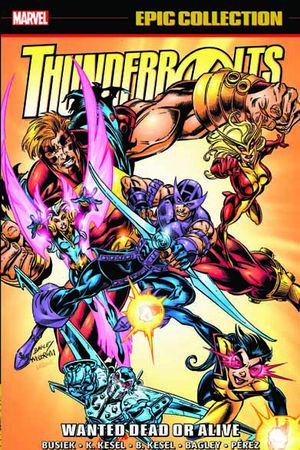 THUNDERBOLTS EPIC COLLECTION: WANTED DEAD OR ALIVE TPB (Trade Paperback)