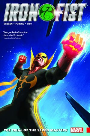 IRON FIST VOL. 1: THE TRIAL OF THE SEVEN MASTERS TPB (Trade Paperback)