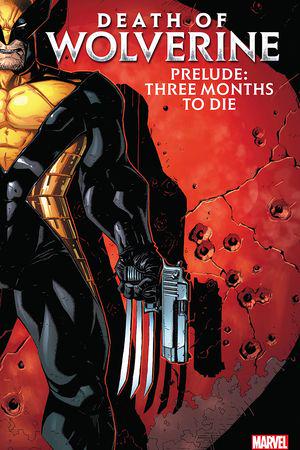 Death Of Wolverine Prelude: Three Months To Die (Trade Paperback)