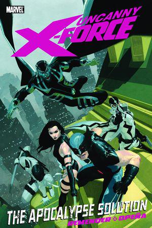 Uncanny X-Force Vol. 1: Apocalypse Solution (Trade Paperback)