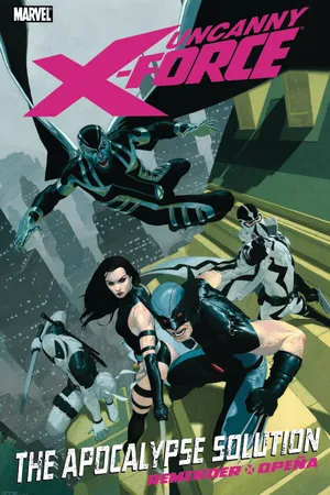 UNCANNY X-FORCE VOL. 1: THE APOCALYPSE SOLUTION (Trade Paperback)