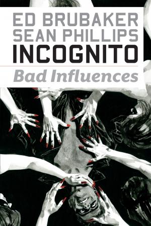 Incognito: Bad Influences (Trade Paperback)