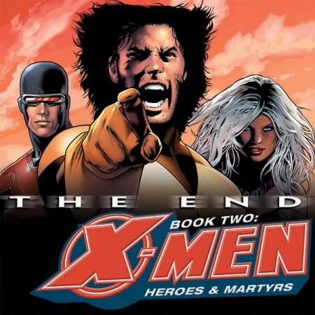X-Men: The End - Heroes and Martyrs (2005)