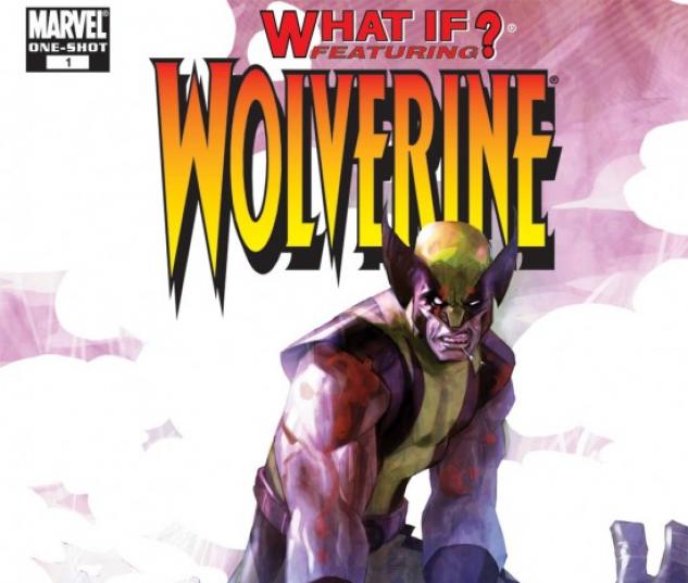 WHAT IF? WOLVERINE ENEMY OF THE STATE #1