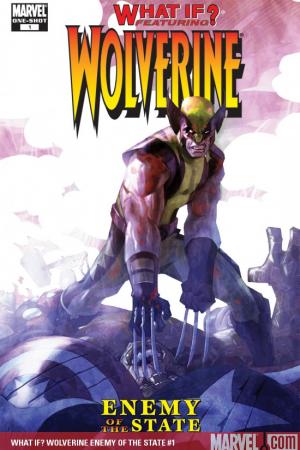 What If? Wolverine Enemy of the State #1