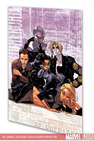 The Loners: The Secret Lives of Super Heroes (Trade Paperback)