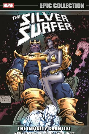 SILVER SURFER EPIC COLLECTION: THE INFINITY GAUNTLET TPB (Trade Paperback)