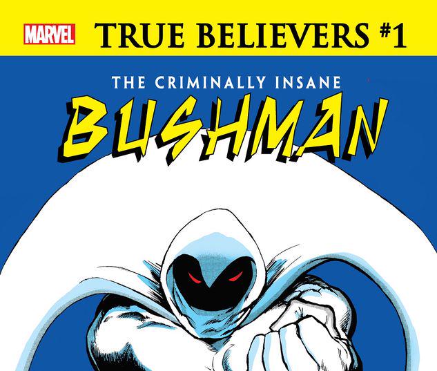TRUE BELIEVERS: THE CRIMINALLY INSANE - BUSHMAN 1 #1