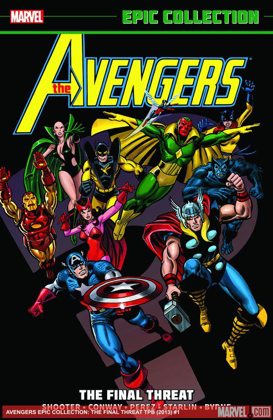AVENGERS EPIC COLLECTION: THE FINAL THREAT TPB (Trade Paperback)