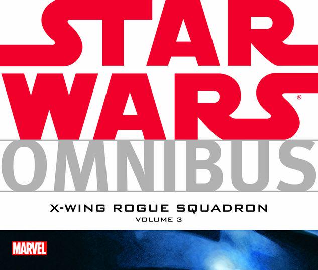 STAR WARS OMNIBUS: X-WING ROGUE SQUADRON VOL. 3 TPB #3