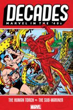 Decades: Marvel in The '40s - The Human Torch Vs. The Sub-Mariner (Trade Paperback)