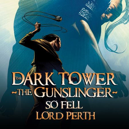Dark Tower: The Gunslinger - So Fell Lord Perth (2013)
