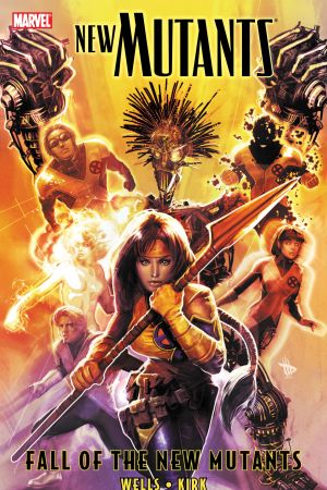 New Mutants Vol. 3: Fall of the New Mutants (Trade Paperback)