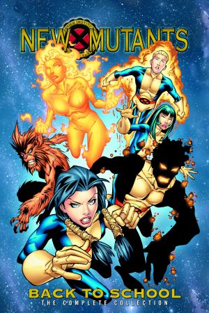 New Mutants: Back to School - The Complete Collection (Trade Paperback)