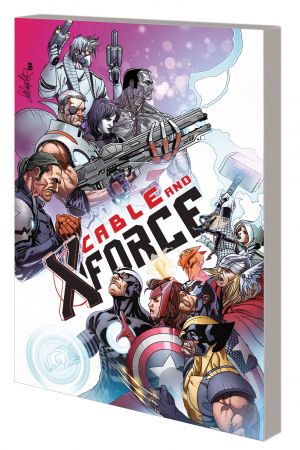 CABLE AND X-FORCE VOL. 3: THIS WON'T END WELL TPB  (Trade Paperback)