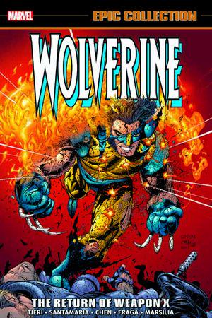 WOLVERINE EPIC COLLECTION: THE RETURN OF WEAPON X TPB (Trade Paperback)
