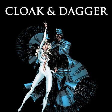 CLOAK & DAGGER: CHILD OF DARKNESS, CHILD OF LIGHT (2009 - Present)