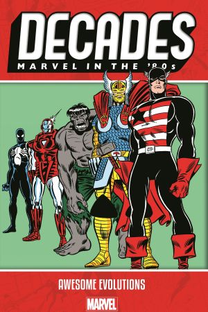Decades: Marvel in The '80s - Awesome Evolutions (Trade Paperback)