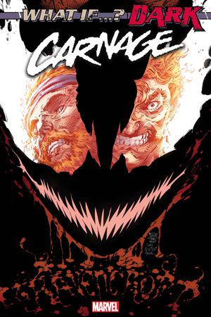 WHAT IF...? DARK: CARNAGE 1 #1 