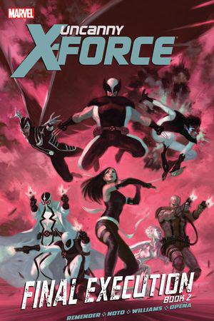 UNCANNY X-FORCE VOL. 7: FINAL EXECUTION BOOK 2 TPB (Trade Paperback)