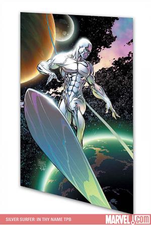 SILVER SURFER: IN THY NAME TPB (Trade Paperback)