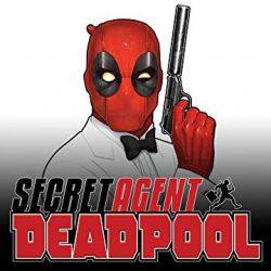 Deadpool: Secret Agent Deadpool