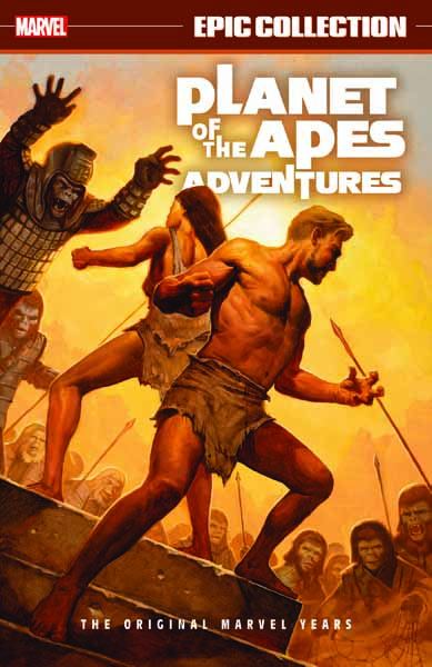 PLANET OF THE APES ADVENTURES EPIC COLLECTION: THE ORIGINAL MARVEL YEARS TPB (Trade Paperback)