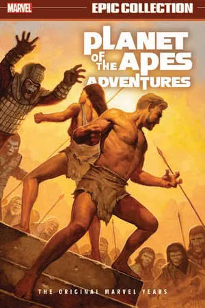 PLANET OF THE APES ADVENTURES EPIC COLLECTION: THE ORIGINAL MARVEL