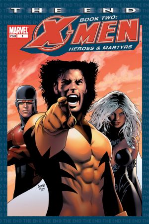 X-Men: The End - Heroes and Martyrs #1 