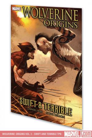 WOLVERINE: ORIGINS VOL. 3 - SWIFT AND TERRIBLE TPB (Trade Paperback)