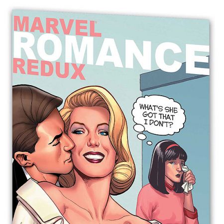 MARVEL ROMANCE REDUX: ANOTHER KIND OF LOVE TPB (2007)