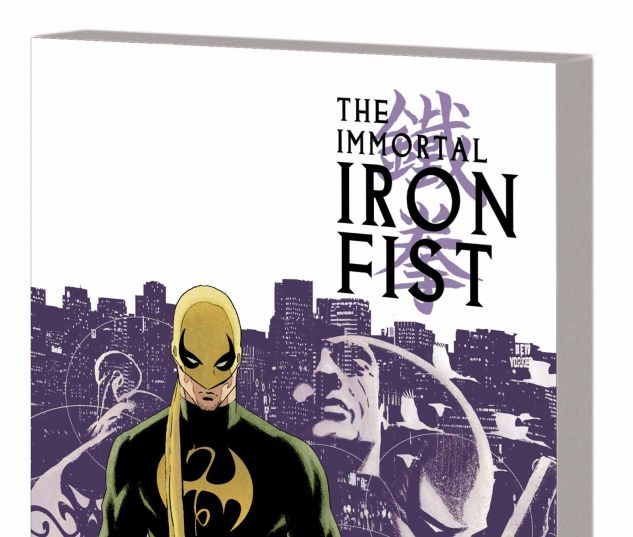 IMMORTAL IRON FIST: THE COMPLETE COLLECTION VOL. 1 TPB