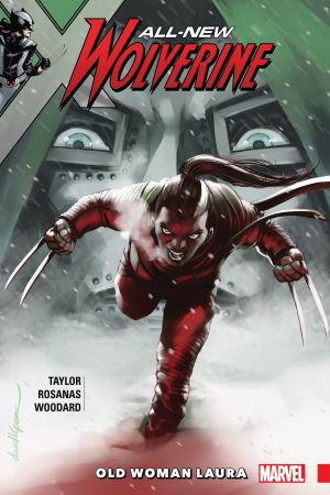 All-New Wolverine Vol. 6: Old Woman Laura (Trade Paperback)