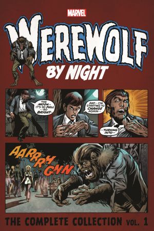 Werewolf by Night: The Complete Collection Vol. 1 (Trade Paperback)