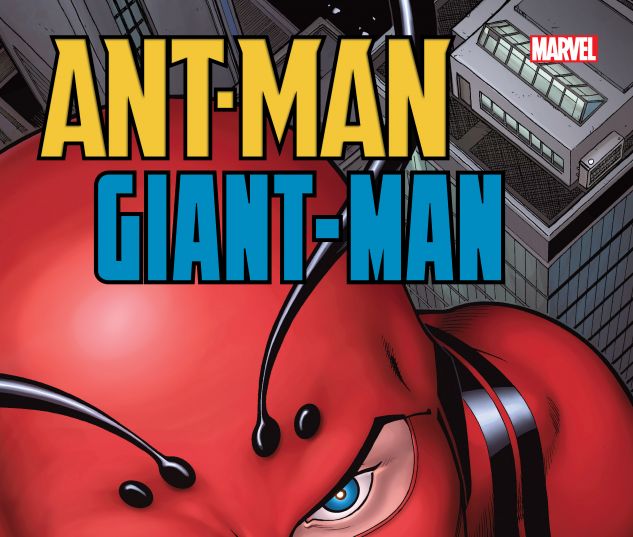 cover from ANT-MAN/GIANT-MAN: GROWING PAINS TPB (2018) #91381